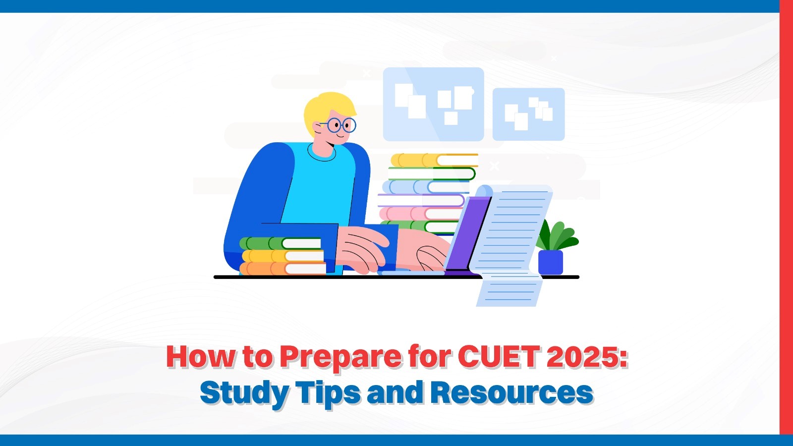 How to Prepare for CUET 2025 Study Tips and Resources.jpg
